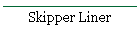 Skipper Liner